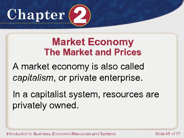 Chapter 2 Market Economy The Market and Prices A market economy is also called