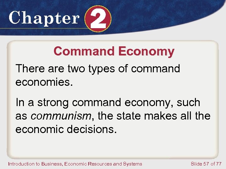 Chapter 2 Command Economy There are two types of command economies. In a strong