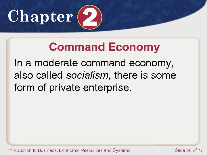 Chapter 2 Command Economy In a moderate command economy, also called socialism, there is