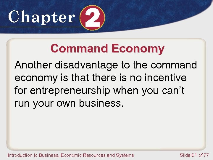 Chapter 2 Command Economy Another disadvantage to the command economy is that there is