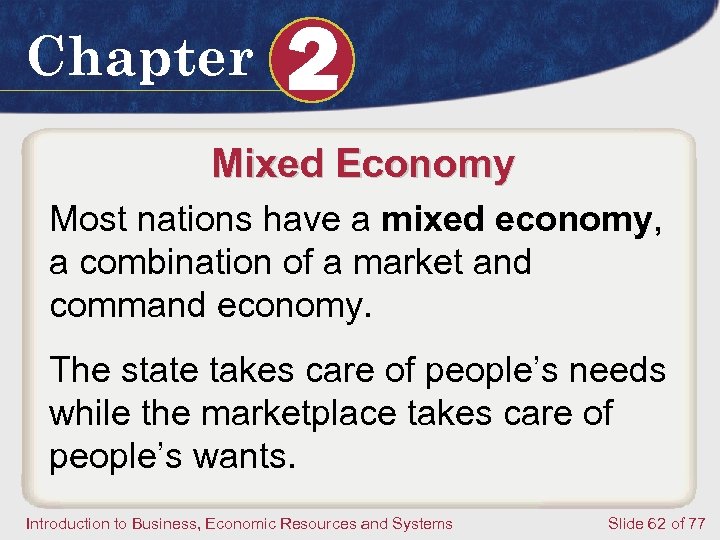 Chapter 2 Mixed Economy Most nations have a mixed economy, a combination of a