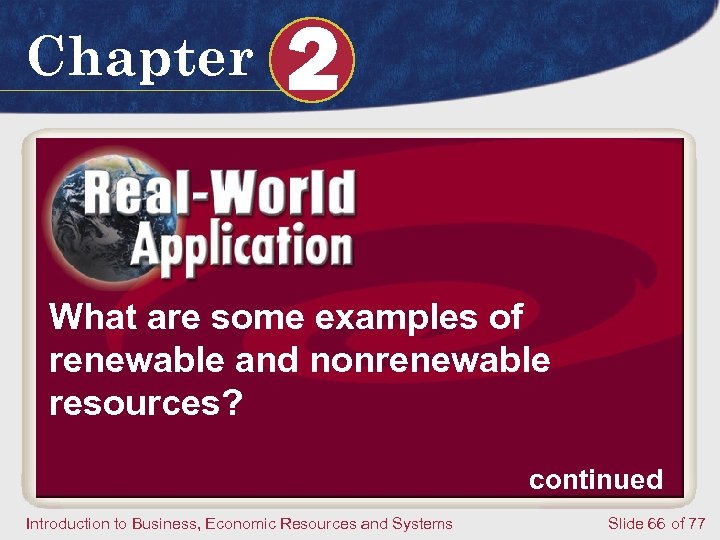 Chapter 2 What are some examples of renewable and nonrenewable resources? continued Introduction to