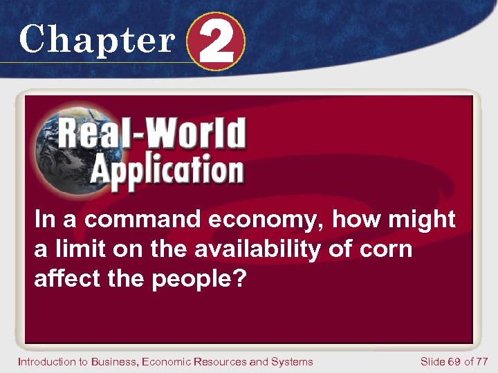 Chapter 2 In a command economy, how might a limit on the availability of