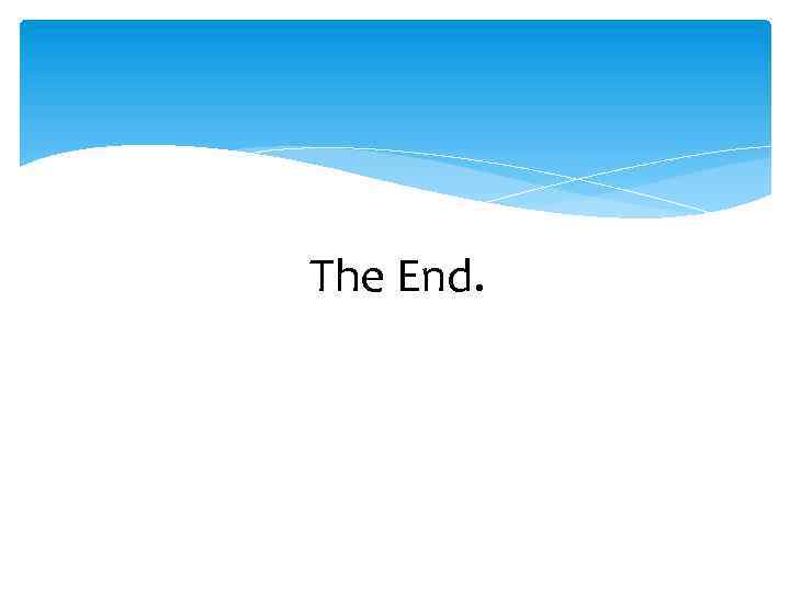 The End. 