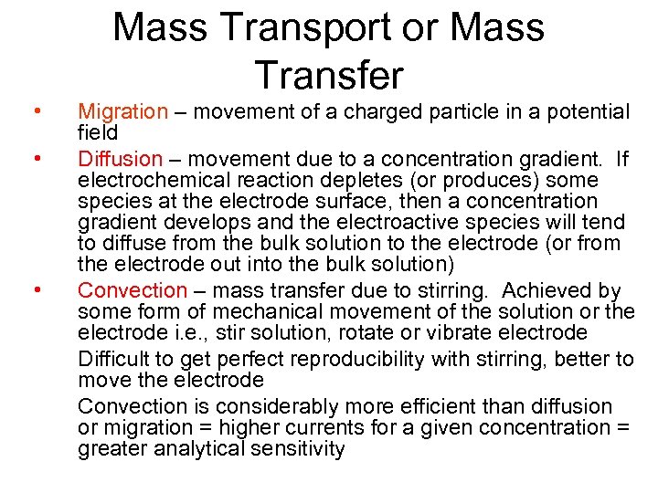 Mass Transport or Mass Transfer • • • Migration – movement of a charged