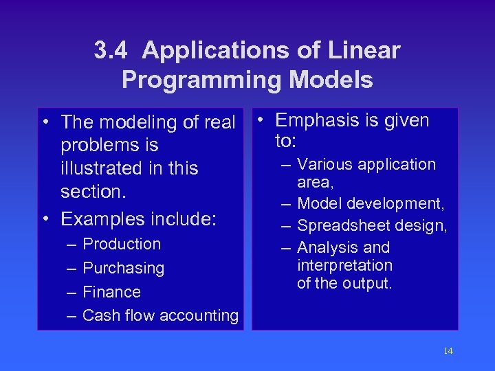 3. 4 Applications of Linear Programming Models • The modeling of real problems is