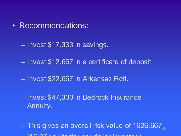  • Recommendations: – Invest $17, 333 in savings. – Invest $12, 667 in