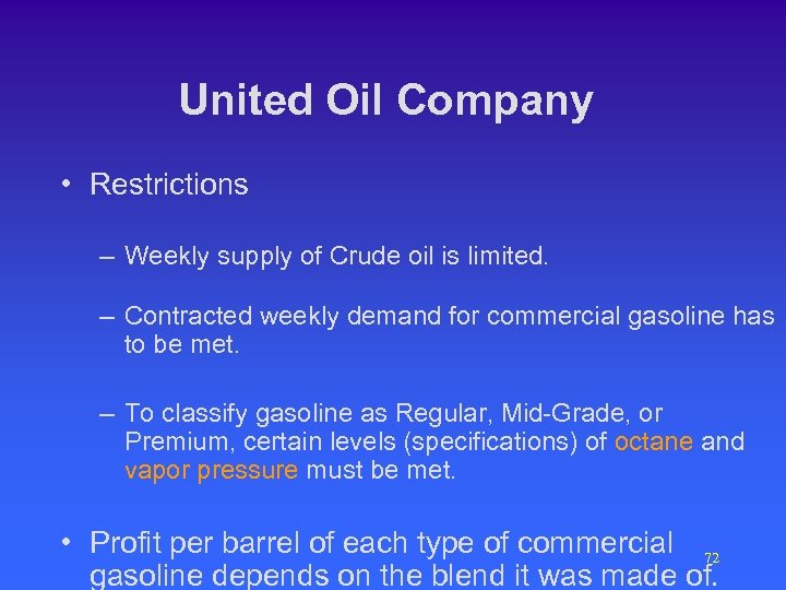 United Oil Company • Restrictions – Weekly supply of Crude oil is limited. –