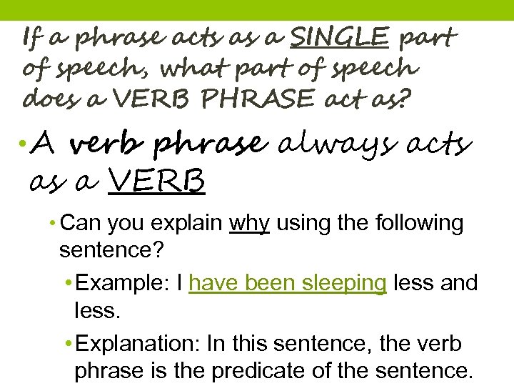 If a phrase acts as a SINGLE part of speech, what part of speech