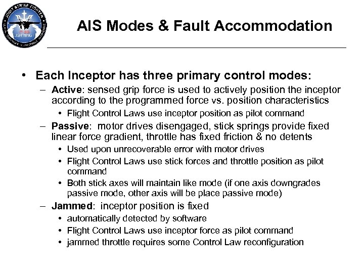 AIS Modes & Fault Accommodation • Each Inceptor has three primary control modes: –