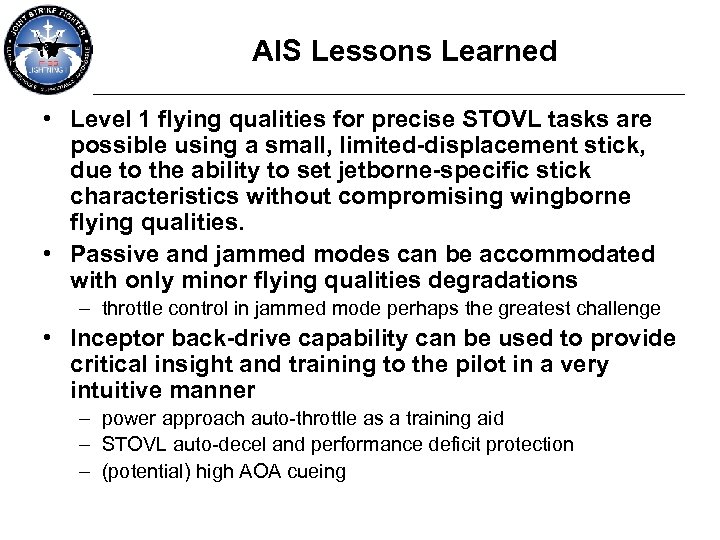 AIS Lessons Learned • Level 1 flying qualities for precise STOVL tasks are possible