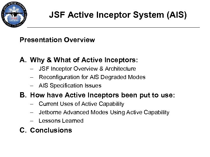 JSF Active Inceptor System (AIS) Presentation Overview A. Why & What of Active Inceptors: