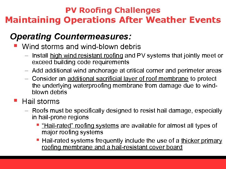 PV Roofing Challenges Maintaining Operations After Weather Events Operating Countermeasures: § § Wind storms