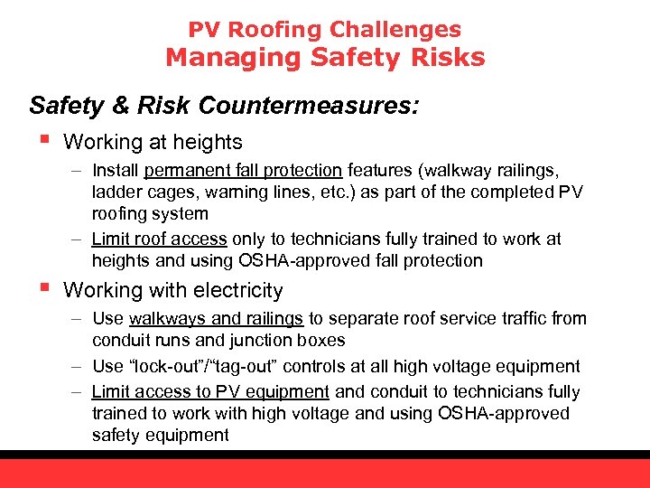 PV Roofing Challenges Managing Safety Risks Safety & Risk Countermeasures: § Working at heights