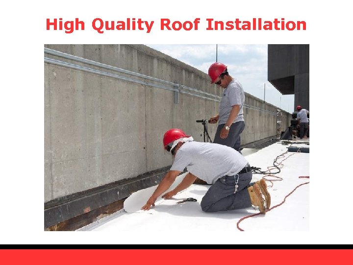 High Quality Roof Installation 