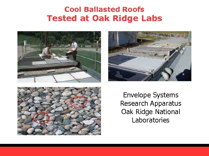 Cool Ballasted Roofs Tested at Oak Ridge Labs Envelope Systems Research Apparatus Oak Ridge