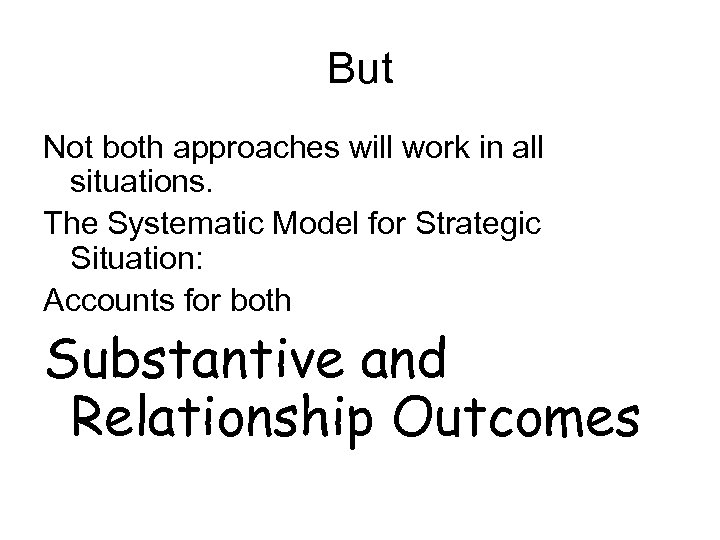 But Not both approaches will work in all situations. The Systematic Model for Strategic