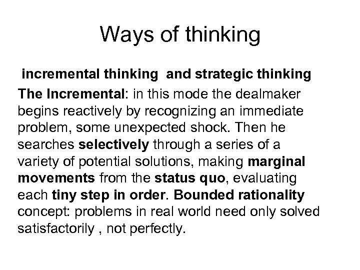 Ways of thinking incremental thinking and strategic thinking The Incremental: in this mode the