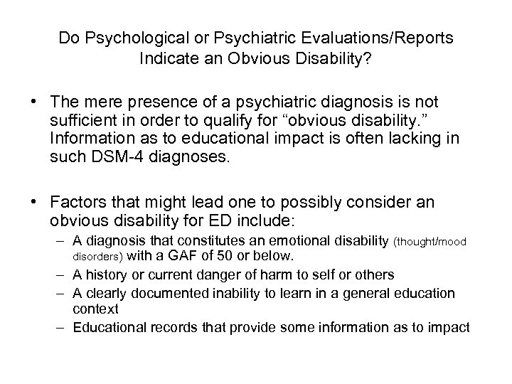 Do Psychological or Psychiatric Evaluations/Reports Indicate an Obvious Disability? • The mere presence of