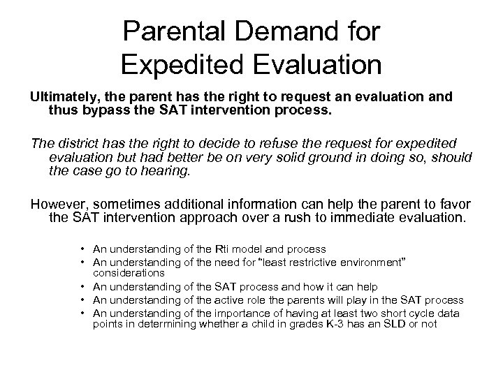 Parental Demand for Expedited Evaluation Ultimately, the parent has the right to request an