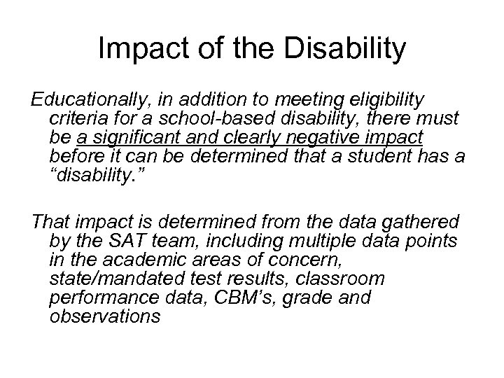 Impact of the Disability Educationally, in addition to meeting eligibility criteria for a school-based