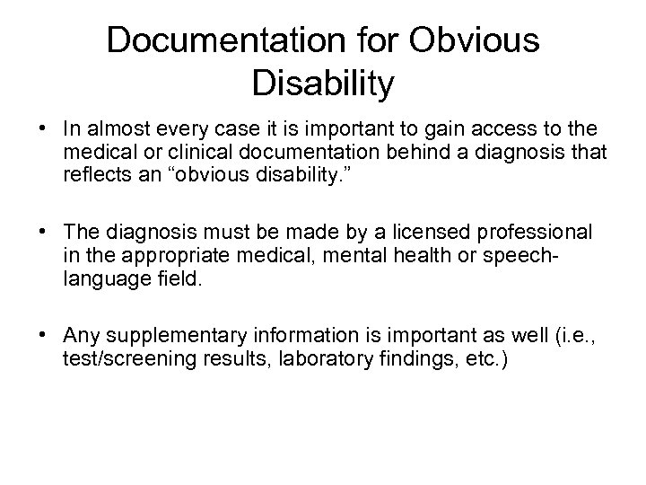 Documentation for Obvious Disability • In almost every case it is important to gain