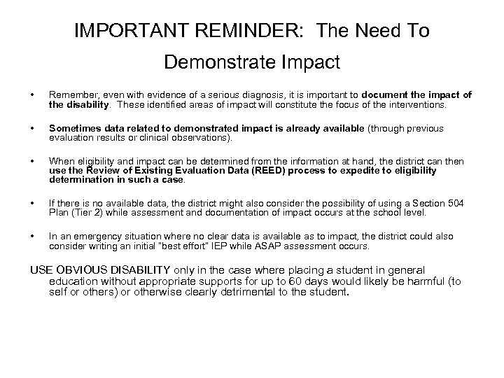 IMPORTANT REMINDER: The Need To Demonstrate Impact • Remember, even with evidence of a