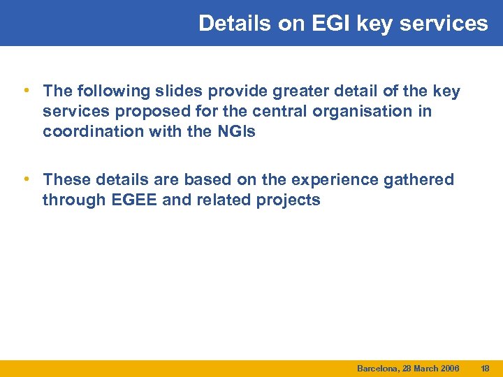 Details on EGI key services • The following slides provide greater detail of the