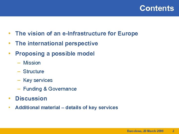 Contents • The vision of an e-Infrastructure for Europe • The international perspective •