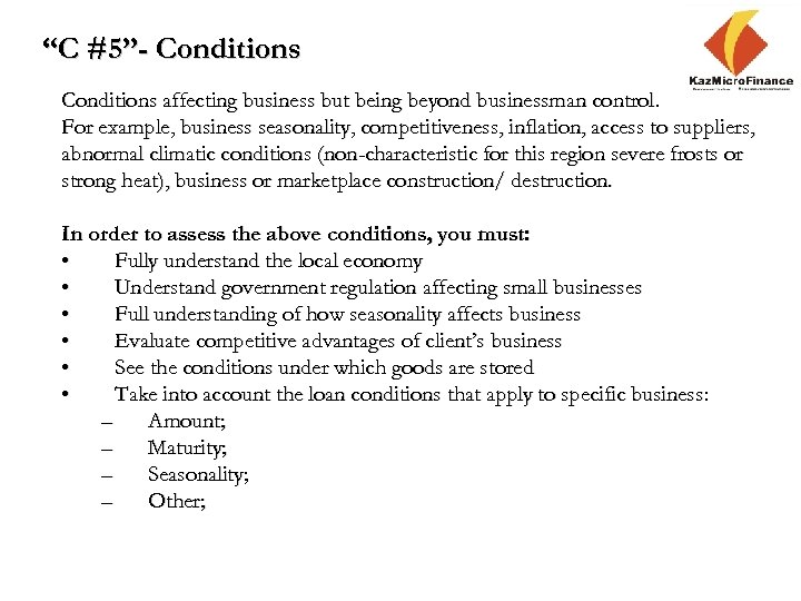 “C #5”- Conditions affecting business but being beyond businessman control. For example, business seasonality,
