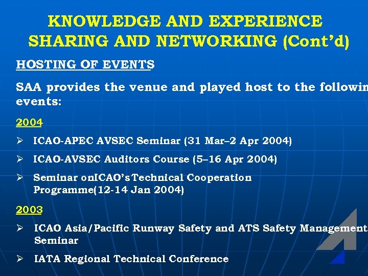 KNOWLEDGE AND EXPERIENCE SHARING AND NETWORKING (Cont’d) HOSTING OF EVENTS SAA provides the venue