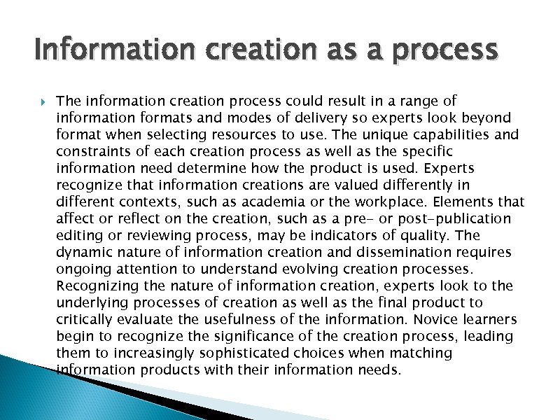 Information creation as a process The information creation process could result in a range