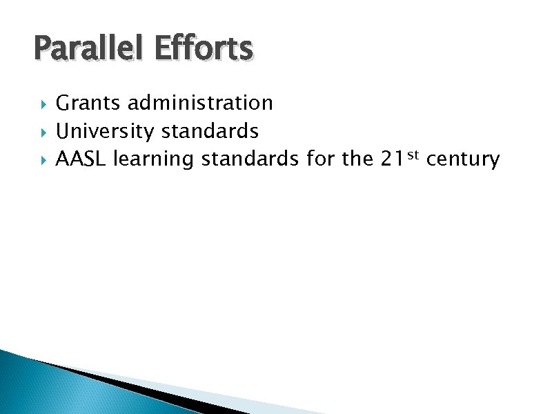 Parallel Efforts Grants administration University standards AASL learning standards for the 21 st century