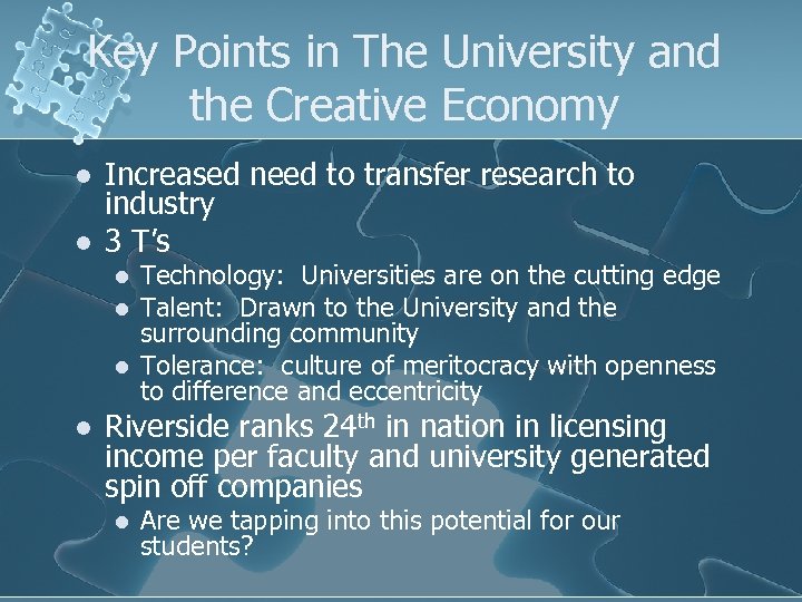 Key Points in The University and the Creative Economy l l Increased need to