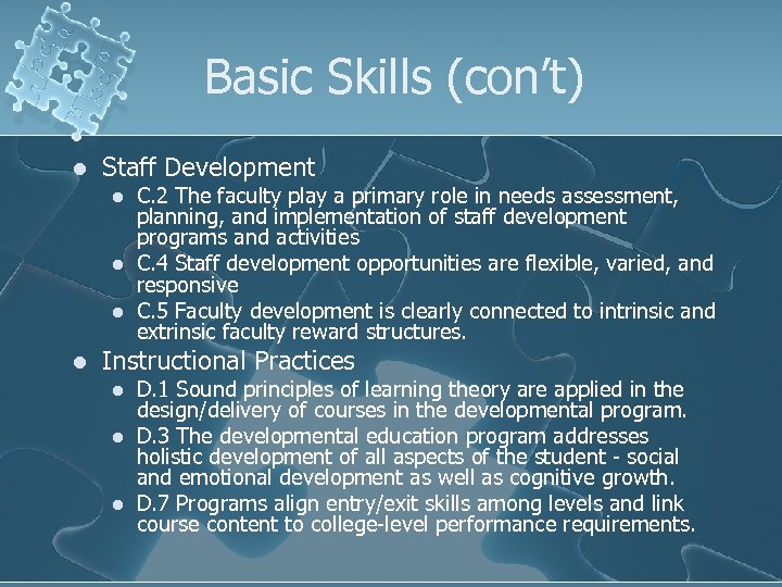 Basic Skills (con’t) l Staff Development l l C. 2 The faculty play a