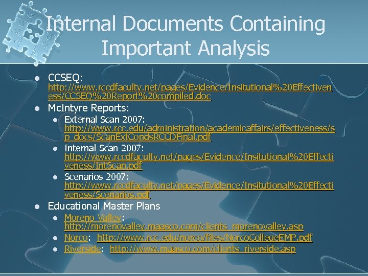 Internal Documents Containing Important Analysis l CCSEQ: l Mc. Intyre Reports: http: //www. rccdfaculty.
