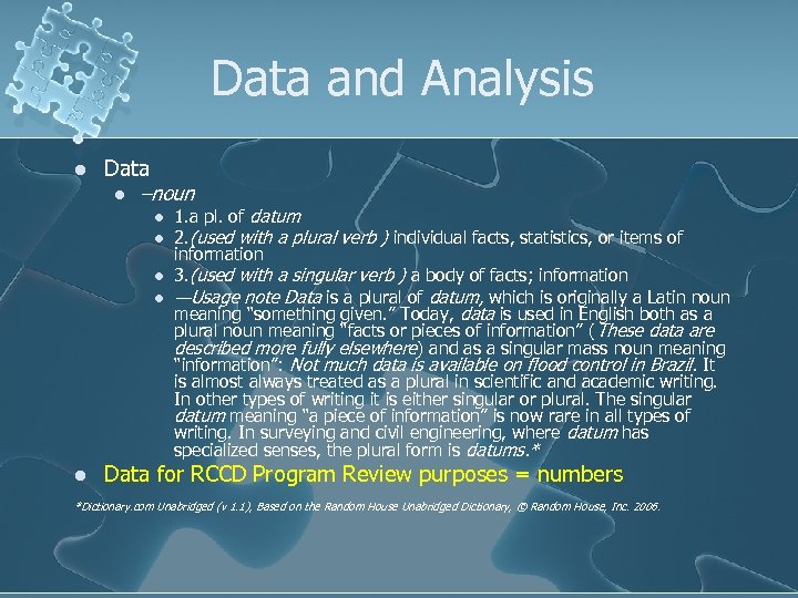 Data and Analysis l Data l –noun l l l 1. a pl. of