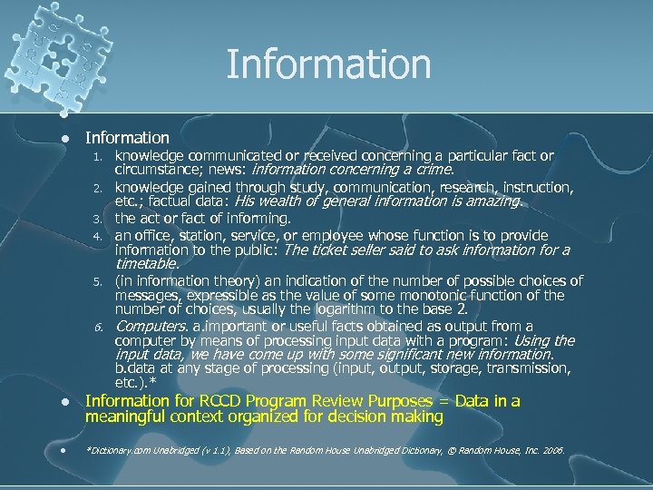 Information l Information 1. 2. 3. 4. knowledge communicated or received concerning a particular