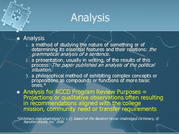 Analysis l Analysis 1. a method of studying the nature of something or of