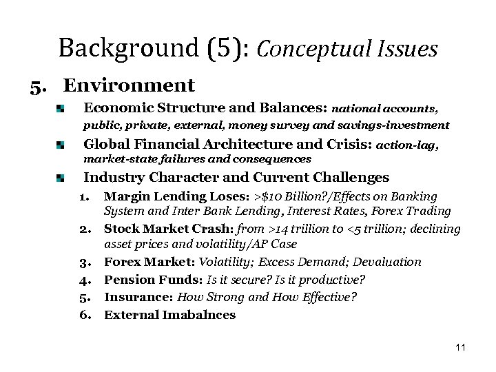 Background (5): Conceptual Issues 5. Environment Economic Structure and Balances: national accounts, public, private,