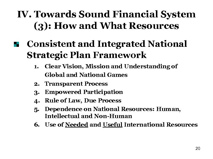 IV. Towards Sound Financial System (3): How and What Resources Consistent and Integrated National