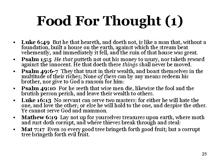 Food For Thought (1) • • Luke 6: 49 But he that heareth, and