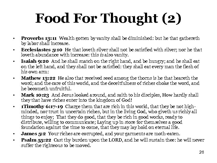 Food For Thought (2) • • Proverbs 13: 11 Wealth gotten by vanity shall