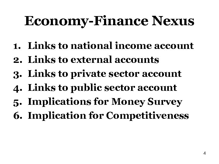 Economy-Finance Nexus 1. 2. 3. 4. 5. 6. Links to national income account Links
