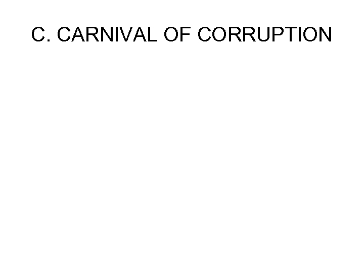 C. CARNIVAL OF CORRUPTION 