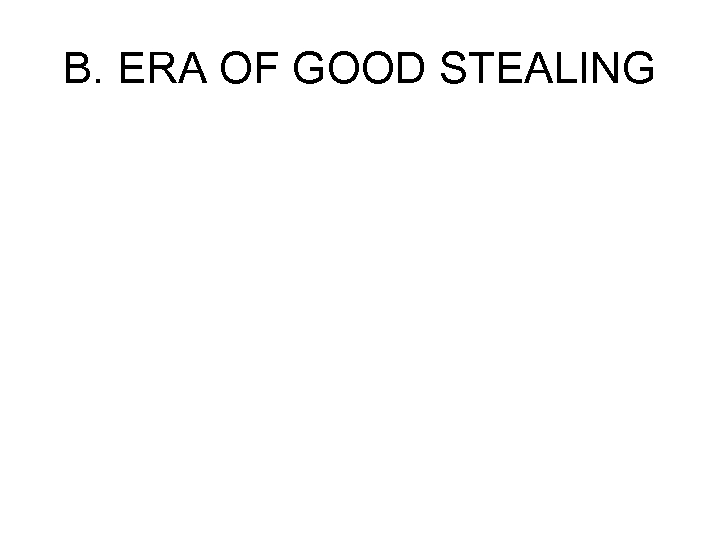 B. ERA OF GOOD STEALING 