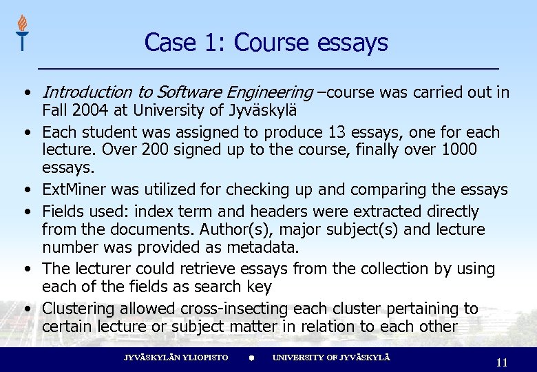 Case 1: Course essays • Introduction to Software Engineering –course was carried out in