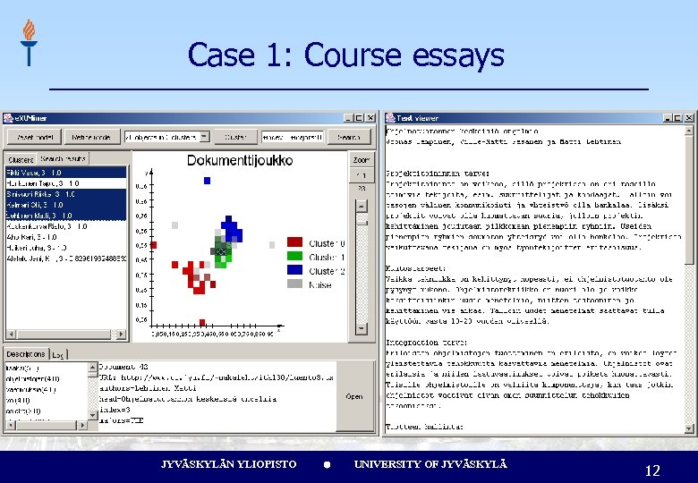 Case 1: Course essays JYVÄSKYLÄN YLIOPISTO l UNIVERSITY OF JYVÄSKYLÄ 12 