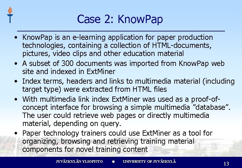 Case 2: Know. Pap • Know. Pap is an e-learning application for paper production