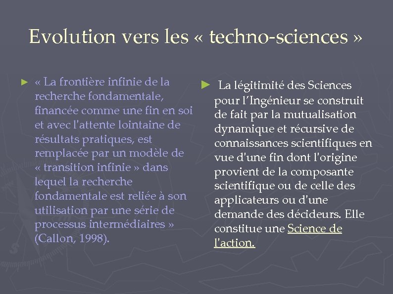 Evolution vers les « techno-sciences » ► « La frontière infinie de la ►